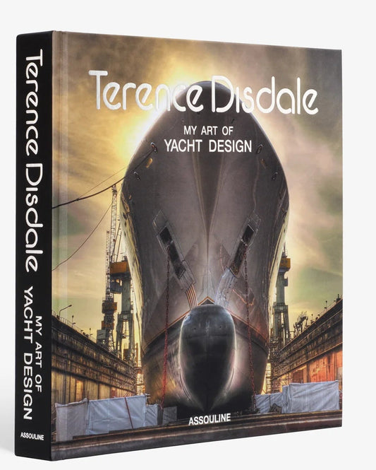 Terence Disdale: My Art of Yacht Design
